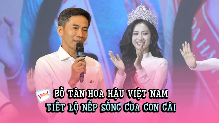 Bố tân Hoa hậu Việt Nam tiết lộ nếp sống của con gái