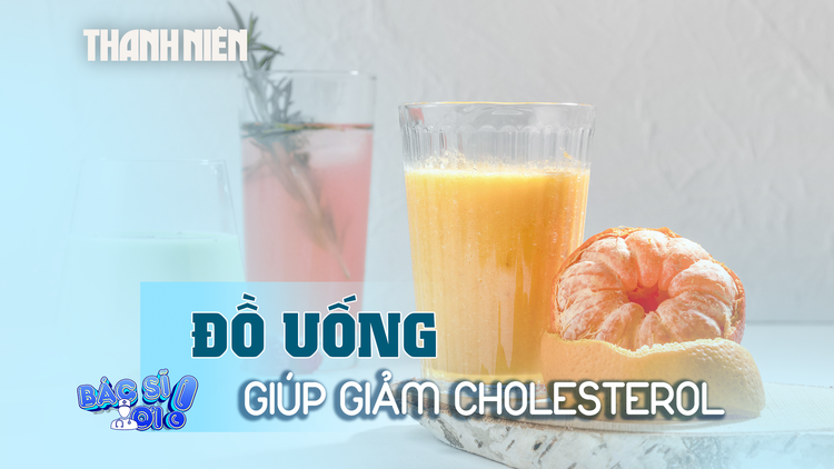 Bổ sung các loại đồ uống này giúp làm giảm cholesterol