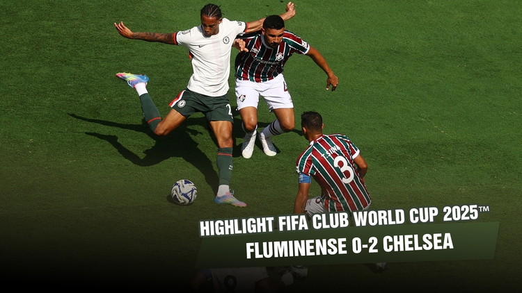 Highlight Fluminense 0-2 Chelsea: Khi đẳng cấp tạo khác biệt | Bán kết FIFA Club World Cup 2025™ 
