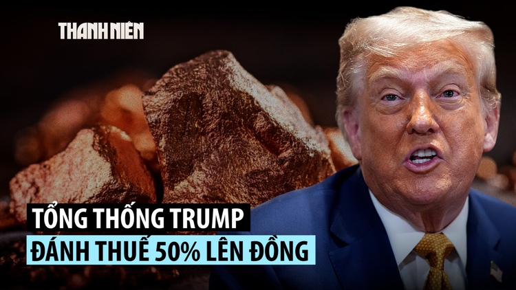 Đồng, dược phẩm, chip: Ông Trump lại leo thang cuộc chiến thuế quan