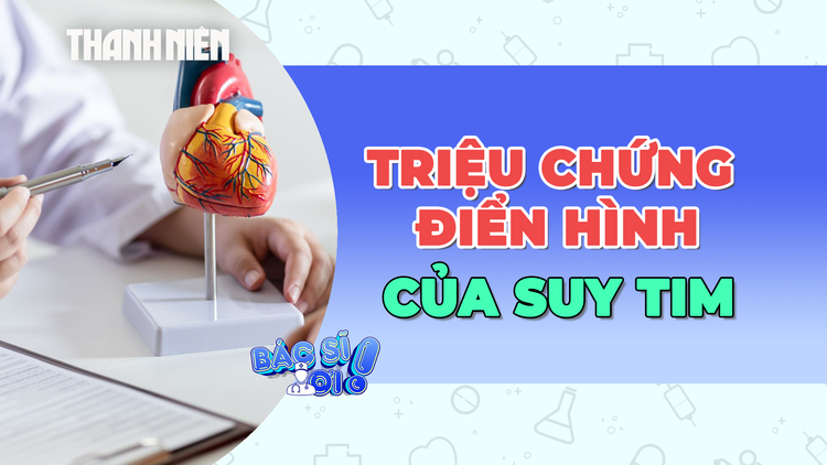 Suy tim và những triệu chứng điển hình
