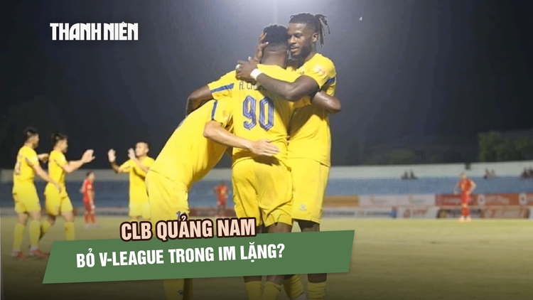 CLB Quảng Nam ‘rút lui trong im lặng’, V-League nguy cơ chỉ còn 13 đội