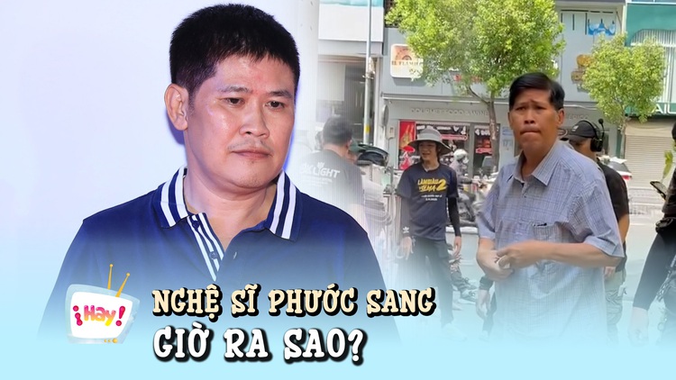 Nghệ sĩ Phước Sang giờ ra sao?
