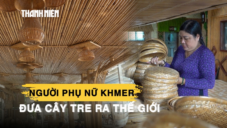 Nghệ nhân Khmer đưa cây tre ra thế giới: Dạy nghề cho phạm nhân, tạo nhiều việc làm