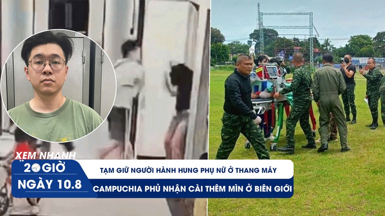 Xem nhanh 20h ngày 10.8: Tạm giữ người hành hung phụ nữ ở thang máy | Campuchia phủ nhận cài thêm mìn ở biên giới