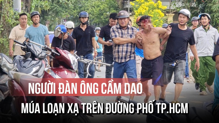 Nam thanh niên cầm dao múa loạn xạ trên đường phố TP.HCM