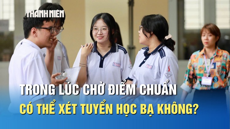 Trong lúc chờ điểm chuẩn 2025, thí sinh có thể xét tuyển học bạ không?