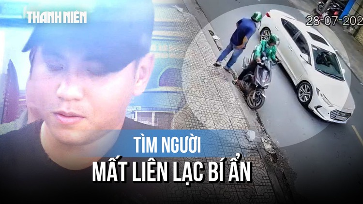 Người đàn ông mất liên lạc bí ẩn sau khi rời khỏi nhà