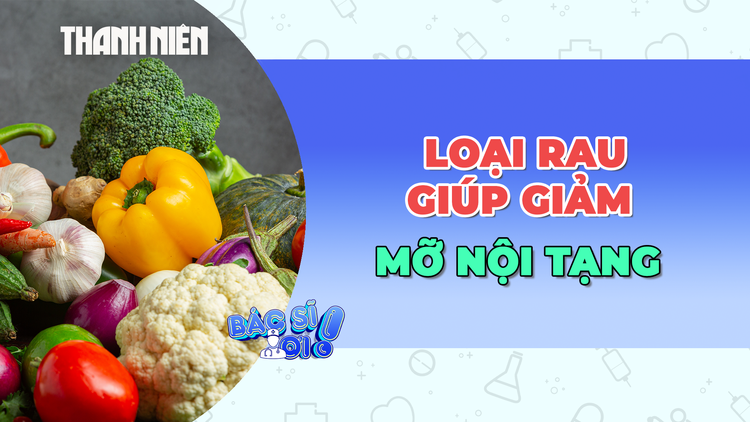 Ăn các loại rau sau đây để giảm mỡ nội tạng