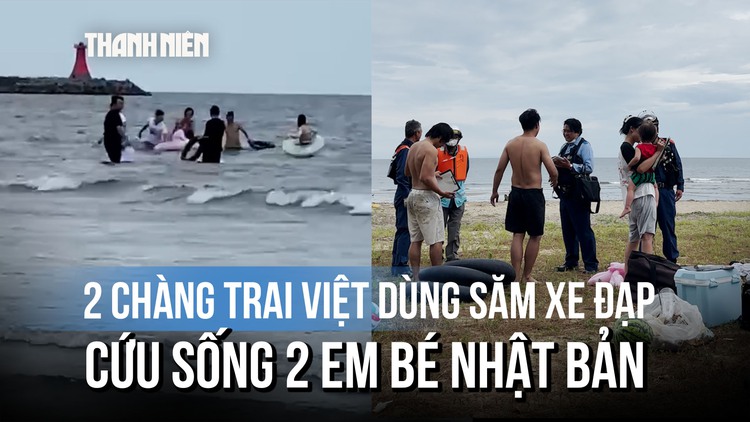 Hành động gây sốt trên đất Nhật của hai chàng trai Việt: Cứu sống hai em bé nhờ... săm xe đạp