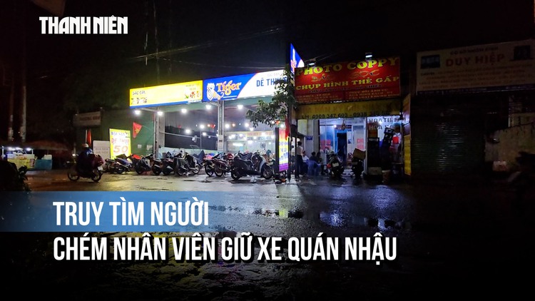 Nhân viên giữ xe quán nhậu bị đuổi chém giữa đường