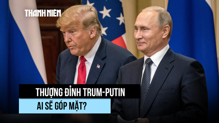 Ai sẽ cùng ông Putin dự thượng đỉnh với Tổng thống Trump ở Alaska?