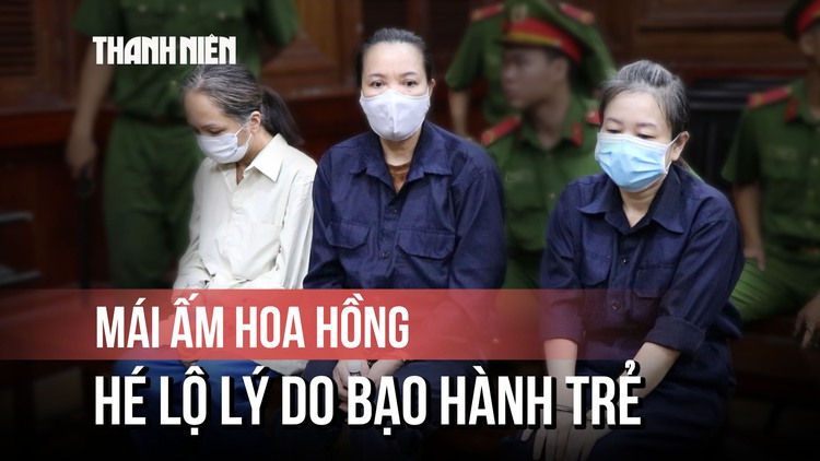 Vụ Mái ấm Hoa Hồng: hé lộ lý do các bảo mẫu bạo hành trẻ