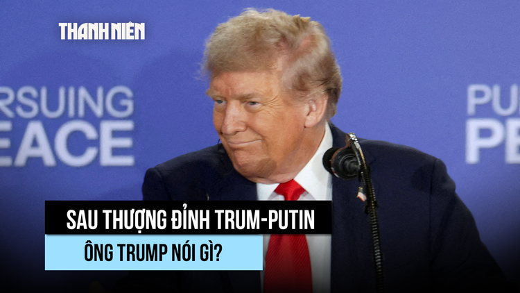 Ông Trump khuyên Ukraine đồng ý thỏa thuận, hứa đảm bảo an ninh sau thượng đỉnh Mỹ-Nga