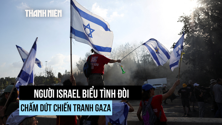 Biểu tình, đình công khắp Israel đòi chấm dứt chiến tranh ở Gaza