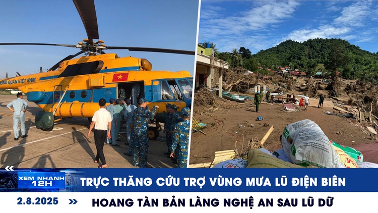 Xem nhanh 12h: Điều trực thăng cứu trợ vùng mưa lũ Điện Biên | Hoang tàn bản làng Nghệ An sau lũ