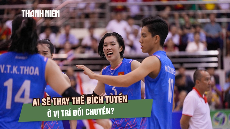 Ai sẽ thay thế Bích Tuyền ở vị trí đối chuyền, HLV Tuấn Kiệt nêu 2 lựa chọn