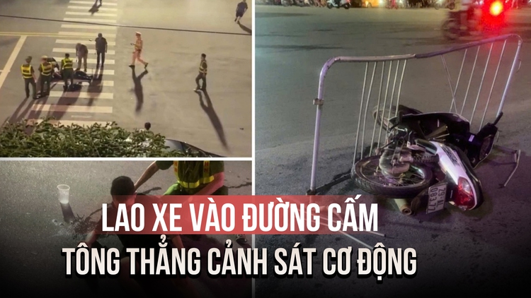 Kinh hoàng cảnh 2 thanh niên 'thông chốt', tông trọng thương cảnh sát cơ động