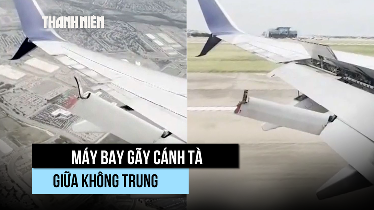 Máy bay Boeing 737 gãy cánh tà giữa trời