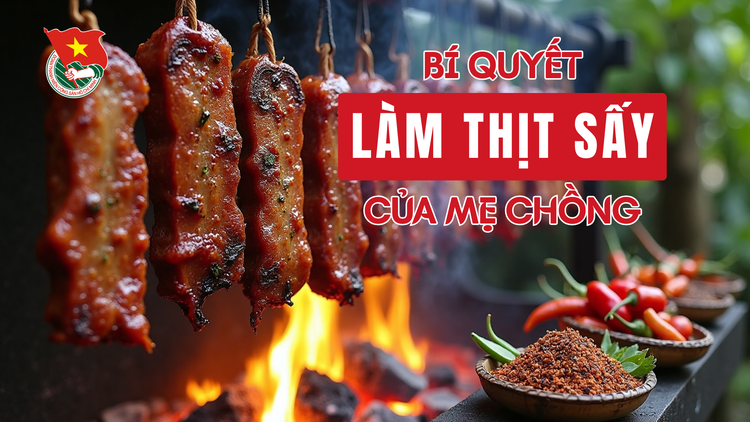 Cùng sống xanh số 121: Người phụ nữ làm món thịt sấy nổi tiếng Tây Bắc nhờ công thức của mẹ chồng
