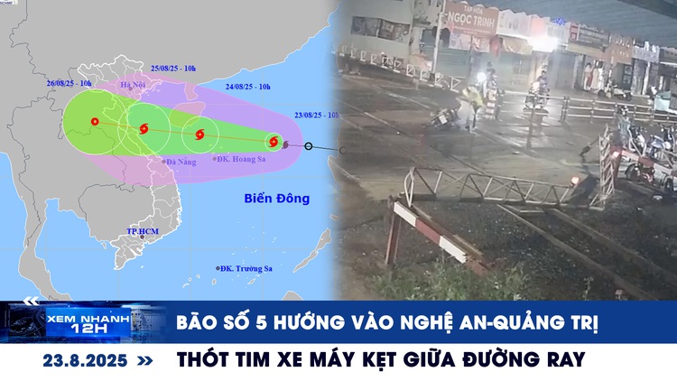 Xem nhanh 12h: Bão số 5 hướng vào Nghệ An-Quảng Trị | Thót tim xe máy kẹt giữa đường ray