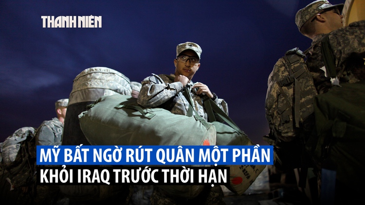 Mỹ rút quân gấp trước thời hạn, Iraq bất ngờ