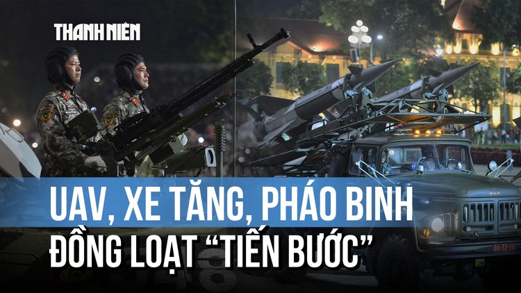 Xe tăng, pháo binh, UAV đồng loạt 'tiến bước' trong lễ sơ duyệt diễu binh A80