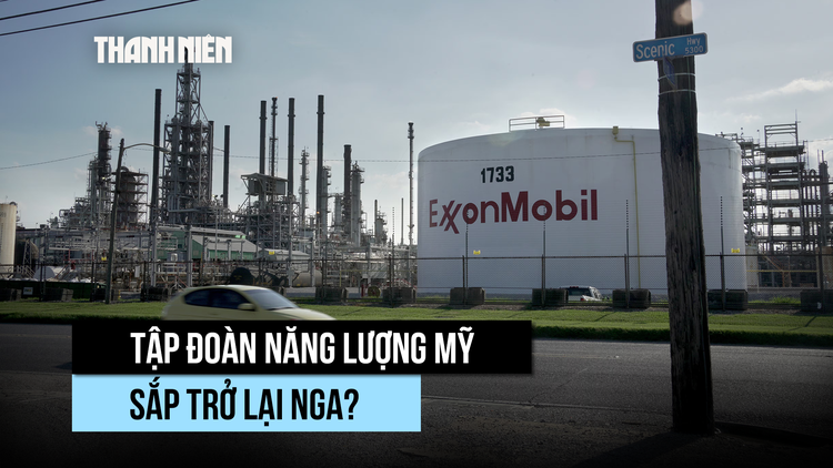 Tập đoàn năng lượng Mỹ ‘bí mật đàm phán’ để trở lại Nga?