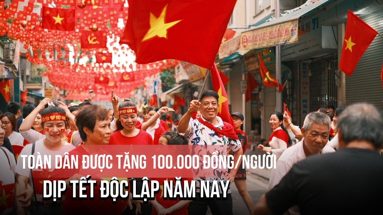 Toàn dân được tặng 100.000 đồng/người dịp Tết Độc lập năm nay