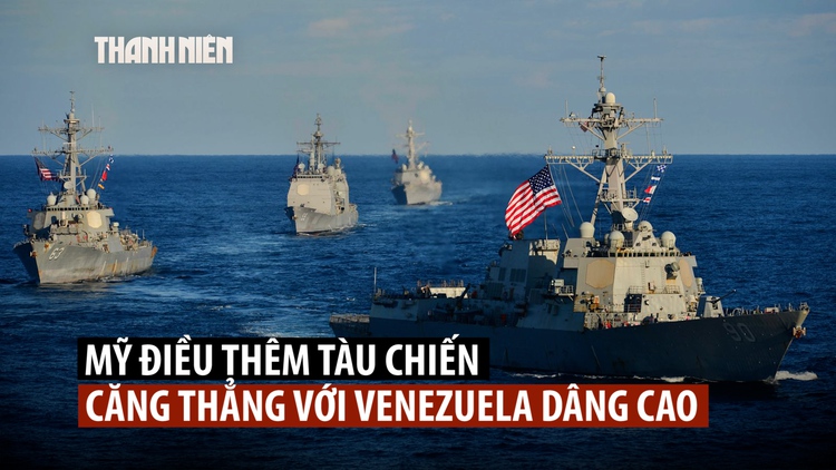 Dồn dập chiến hạm, tàu ngầm Mỹ xuất hiện giữa căng thẳng với Venezuela