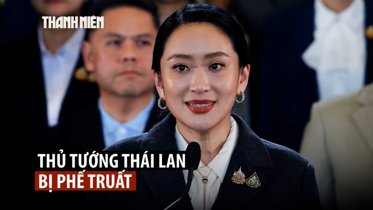 Thủ tướng Thái Lan Paetongtarn Shinawatra bị phế truất