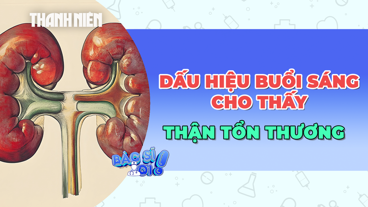 Có những dấu hiệu này buổi sáng, coi chừng thận bị tổn thương