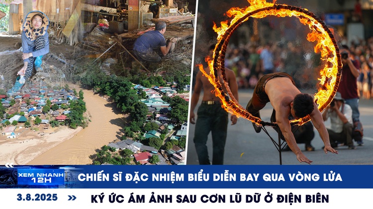 Xem nhanh 12h: Xem chiến sĩ đặc nhiệm biểu diễn bay qua vòng lửa | Ký ức ám ảnh sau lũ dữ