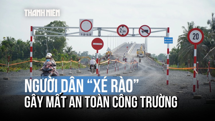 Người dân ‘xé rào’ gây mất an toàn tại công trường cầu Đại Ngãi 2