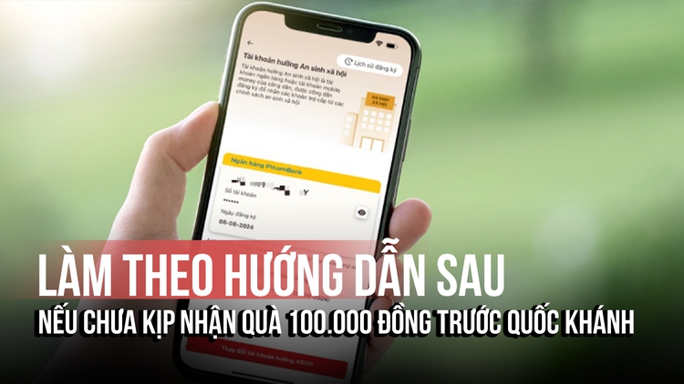 Chưa kịp nhận quà 100.000 đồng trước Quốc khánh, người dân có thể làm theo hướng dẫn sau