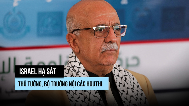 Thủ tướng, bộ trưởng nội các Houthi bị Israel không kích hạ sát