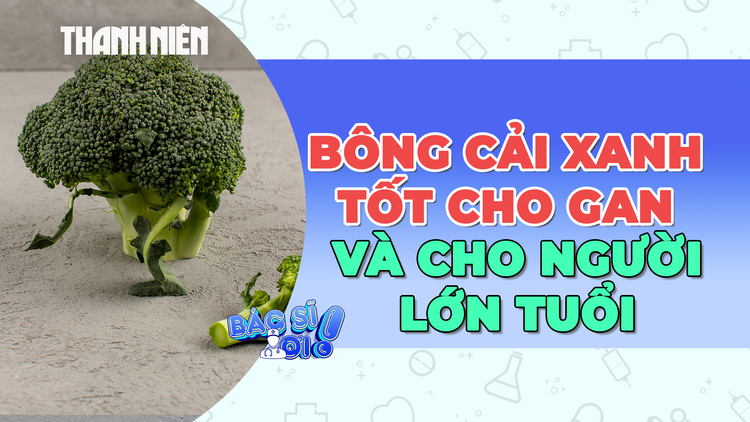 Bông cải xanh: Không chỉ thải độc gan mà còn cực tốt cho người lớn tuổi