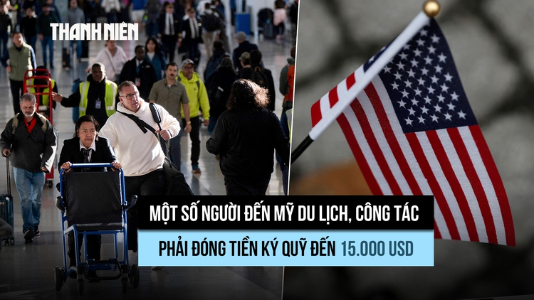 Mỹ sắp áp tiền ký quỹ đến 15.000 USD với một số visa B1/B2