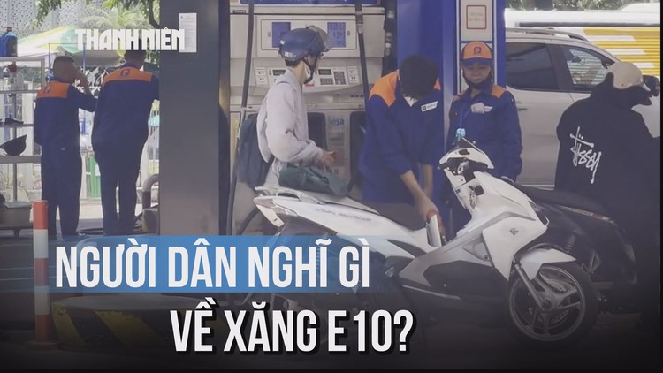 Người dân lo lắng xe nóng máy, giảm tuổi thọ khi dùng xăng E10