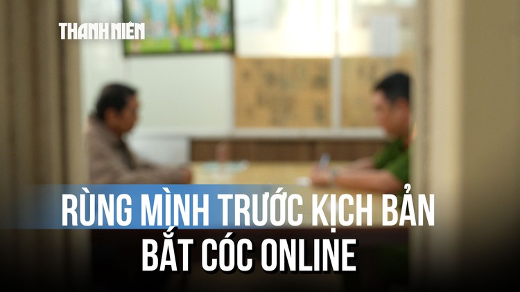 Lời kể của nạn nhân trong vụ ‘bắt cóc online’