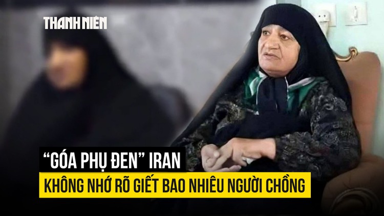 'Góa phụ đen' Iran không nhớ đã giết bao nhiêu ông chồng