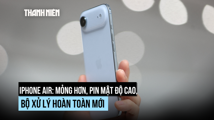 iPhone Air sẽ 'thay đổi cuộc chơi'?
