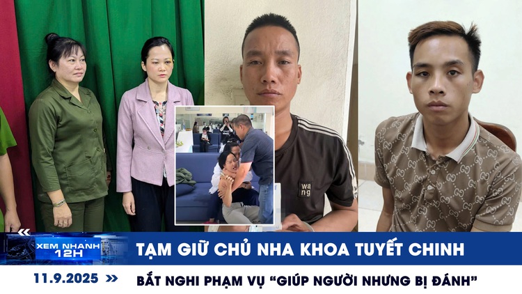 Xem nhanh 12h: Chủ nha khoa hành hung khách bị tạm giữ | Bắt 2 nghi phạm vụ ‘giúp người nhưng bị đánh’