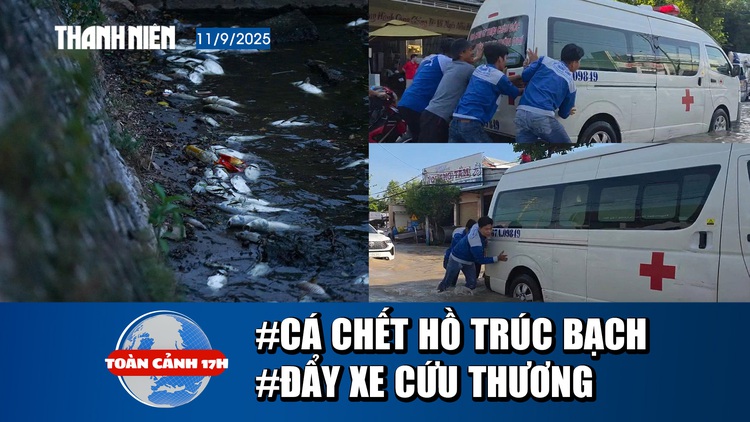 Toàn cảnh 17h: Vì sao cá chết trắng hồ Trúc Bạch? | Người dân đẩy xe cứu thương khi triều cường