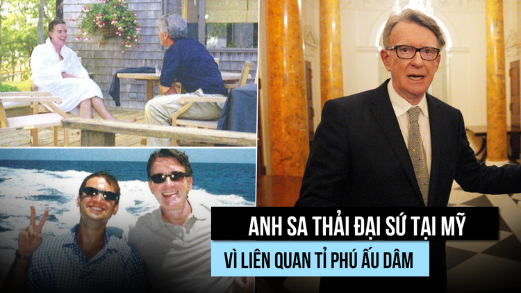 Gọi tỉ phú ấu dâm là 'bạn thân', Đại sứ Anh tại Mỹ mất chức