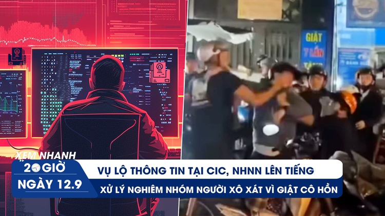 Xem nhanh 20h ngày 12.9: Vụ lộ thông tin tại CIC, NHNN lên tiếng | Xử lý nghiêm nhóm người xô xát vì giật cô hồn