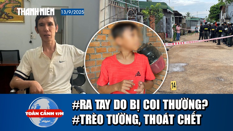 Toàn cảnh 17h: Hành trình truy bắt vụ thảm án ở Đắk Lắk, lạnh gáy lời khai; Lời kể bé trai cứu bạn