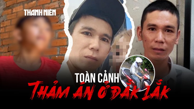 Toàn cảnh thảm án rúng động ở Đắk Lắk: Giết cả nhà vợ 'hờ' nhưng không ra tay với con ruột