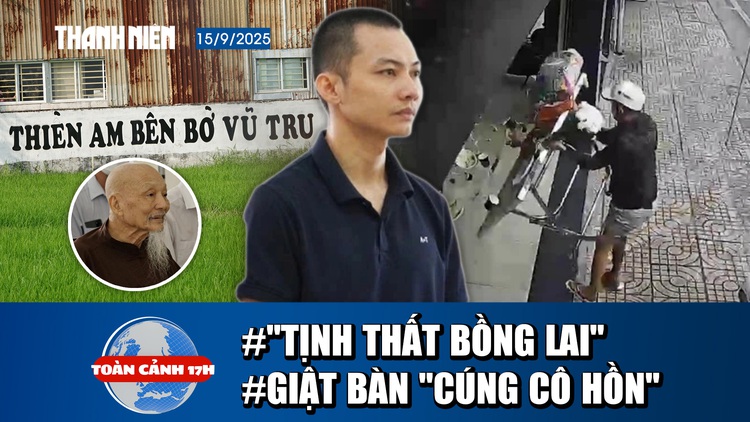 Toàn cảnh 17h: Cập nhật vụ giả sư lừa đảo ở Tịnh thất Bồng Lai | Bắt khẩn cấp nhóm cướp giật đồ cúng