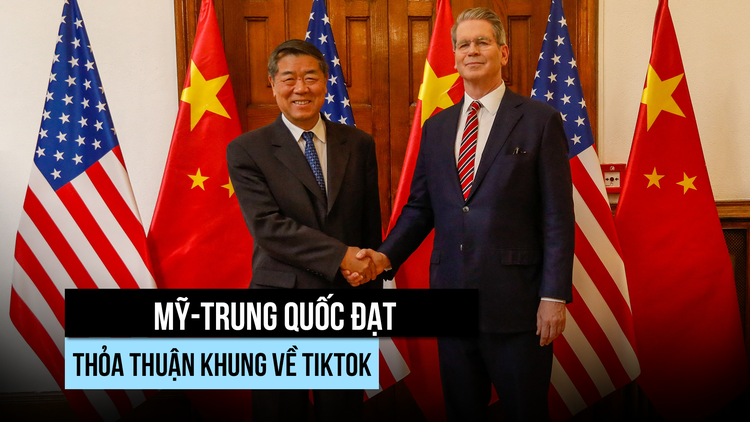 Mỹ, Trung Quốc đạt thỏa thuận khung về TikTok, vẫn chưa hết vướng